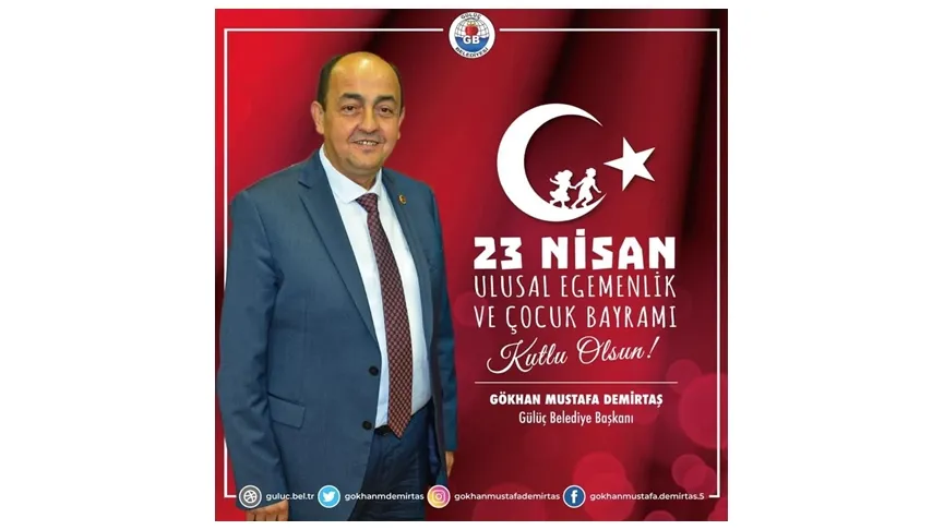 Gülüç Belediye Başkanı Gökhan Mustafa Demirtaş, 23 Nisan Ulusal Egemenlik ve Çocuk Bayramını kutladı.