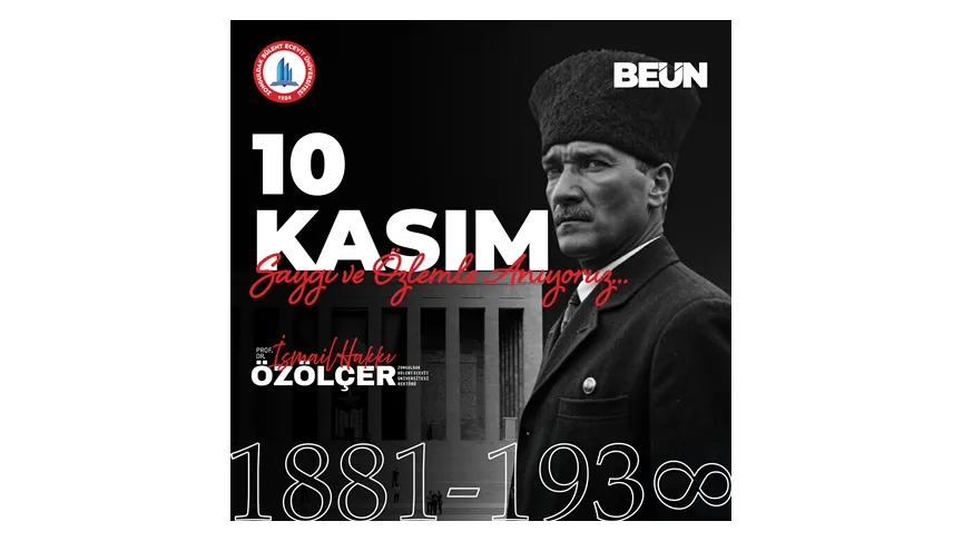 Rektör Özölçer’den, 10 Kasım Atatürk’ü Anma Günü Mesajı