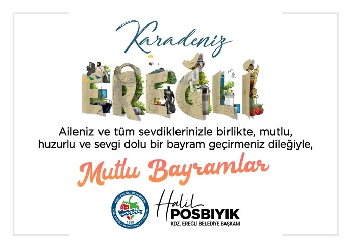 	Kdz. Ereğli Belediye Başkanı Halil Posbıyık hayırlı ramazanlar diledi.