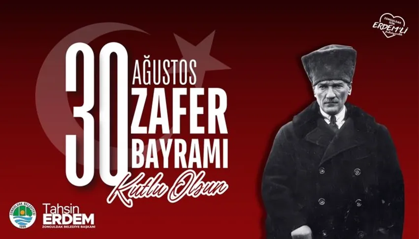 BELEDİYE BAŞKANI TAHSİN ERDEM 30 AĞUSTOS ZAFER BAYRAMI DOLAYISI İLE KUTLAMA MESAJI YAYIMLADI