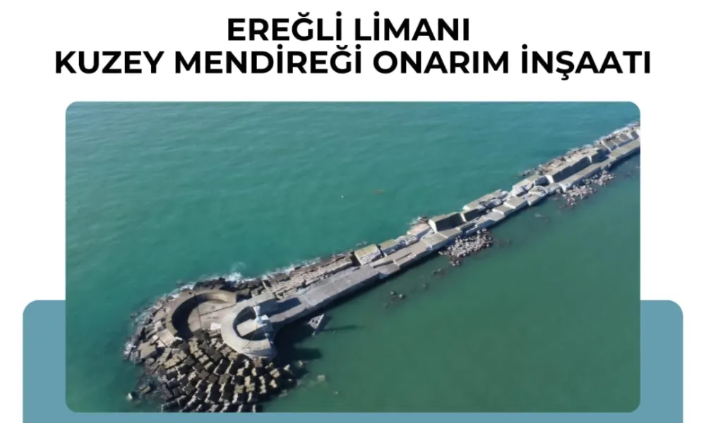 EREĞLİ LİMANI KUZEY MENDİREĞİ YENİLENİYOR!