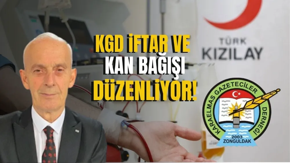 Karaelmas Gazeteciler Derneği, iftar ve kan bağışı düzenliyor!