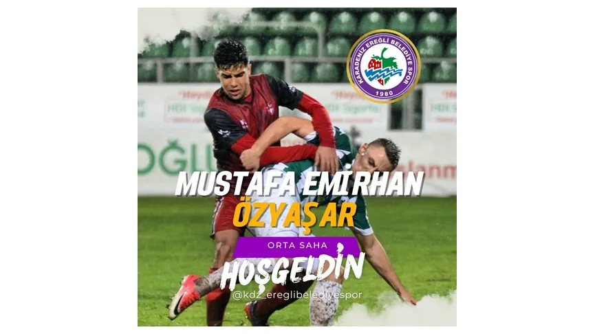 MUSTAFA EMİRHAN ÖZYAŞAR KDZ. EREĞLİ BELEDİYESPOR’DA!